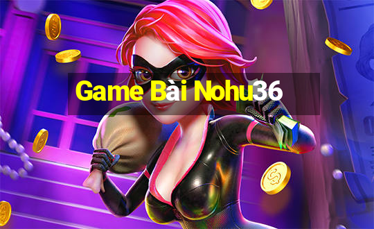 Game Bài Nohu36