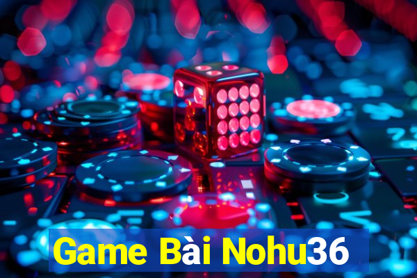 Game Bài Nohu36