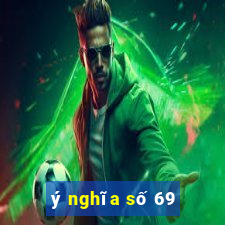 ý nghĩa số 69