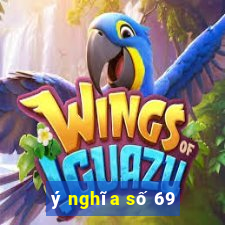 ý nghĩa số 69