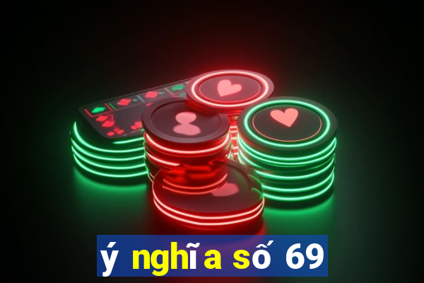 ý nghĩa số 69