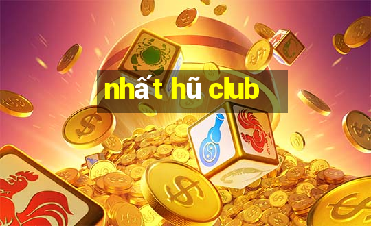 nhất hũ club