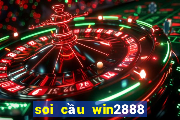 soi cầu win2888 miền bắc