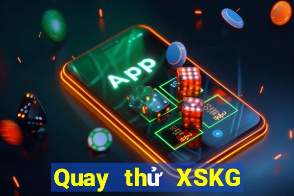 Quay thử XSKG ngày 18