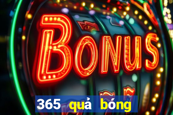 365 quả bóng lăn sớm