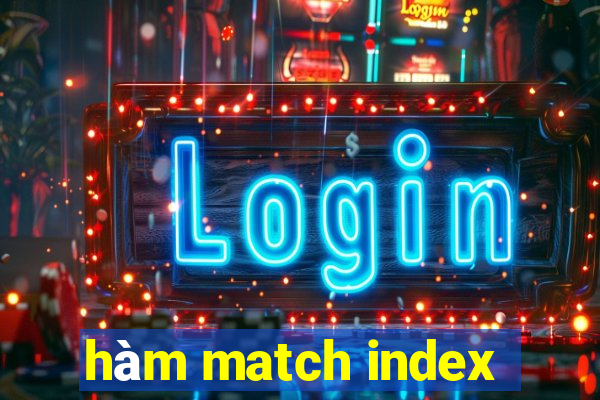 hàm match index