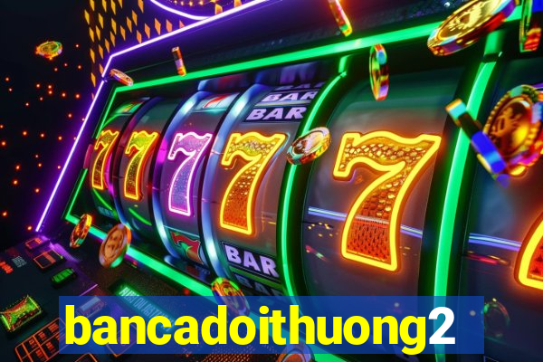 bancadoithuong2020