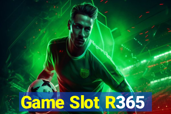 Game Slot R365