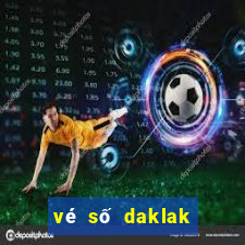 vé số daklak hôm nay