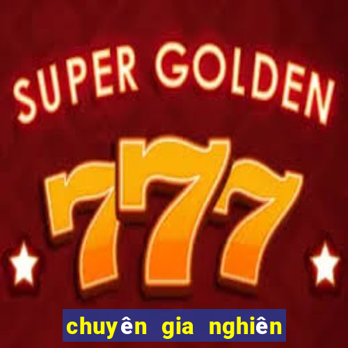 chuyên gia nghiên cứu lô đề