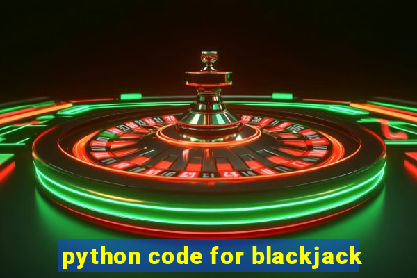 python code for blackjack