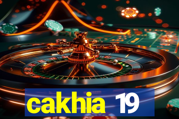 cakhia 19