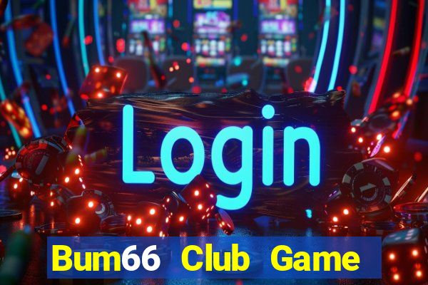 Bum66 Club Game Bài Đổi Thưởng Uy Tín