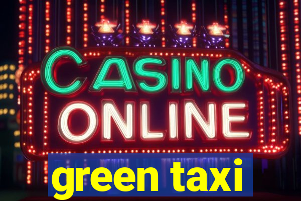 green taxi