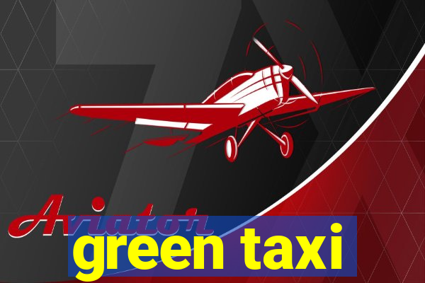 green taxi