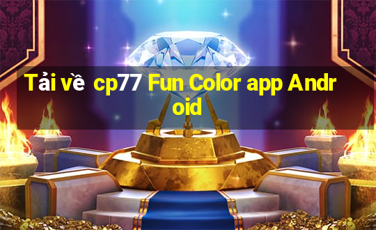 Tải về cp77 Fun Color app Android