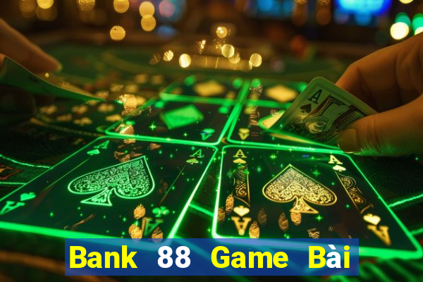 Bank 88 Game Bài 247 Club