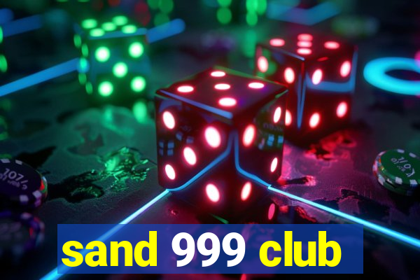 sand 999 club