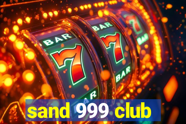 sand 999 club