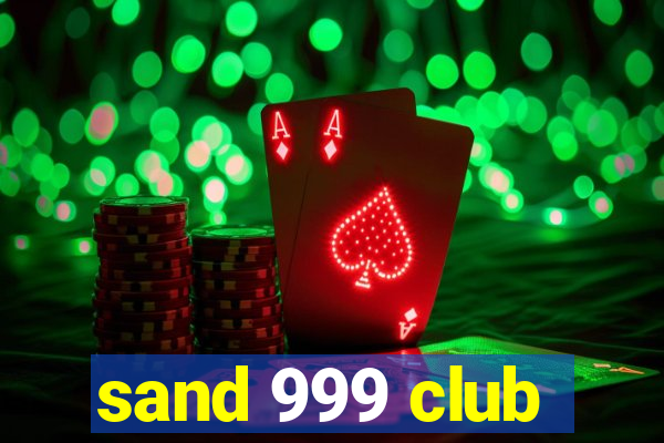 sand 999 club