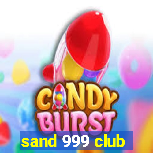 sand 999 club