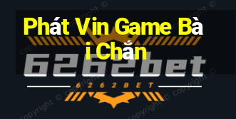 Phát Vin Game Bài Chắn