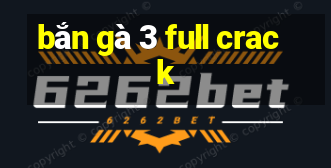 bắn gà 3 full crack