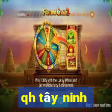 qh tây ninh