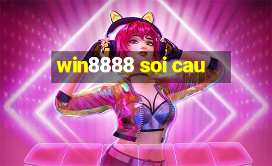 win8888 soi cau