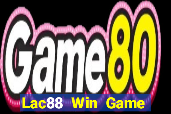 Lac88 Win Game Bài Online Đổi Thưởng