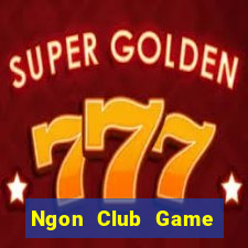 Ngon Club Game Bài B52 Đổi Thưởng 2021