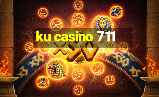 ku casino 711