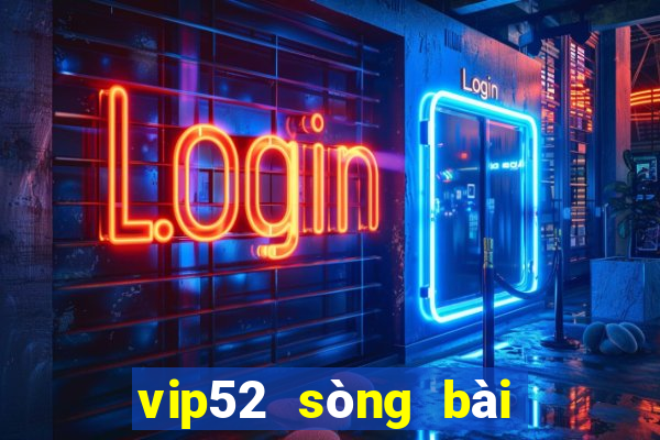 vip52 sòng bài trực tuyến