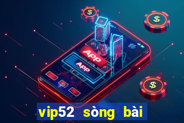 vip52 sòng bài trực tuyến