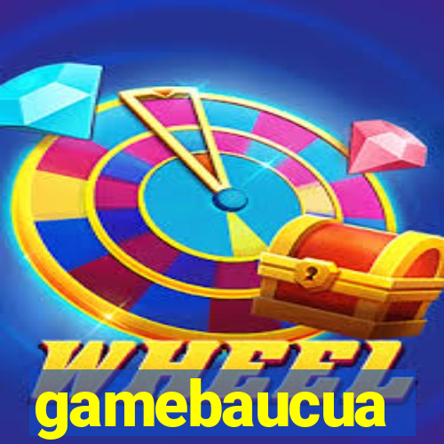 gamebaucua