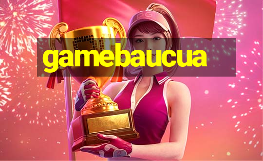 gamebaucua