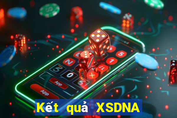 Kết quả XSDNA ngày mai