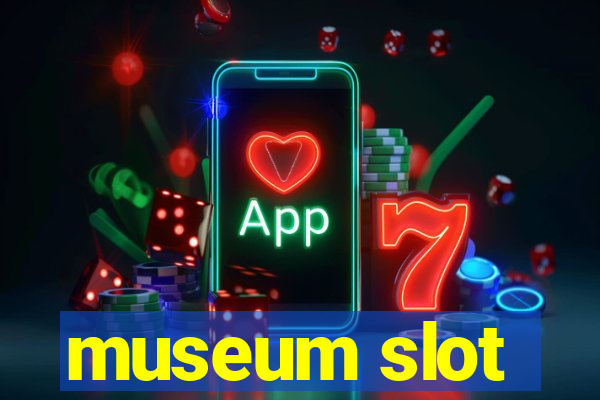 museum slot