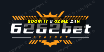 boom it 8 game 24h