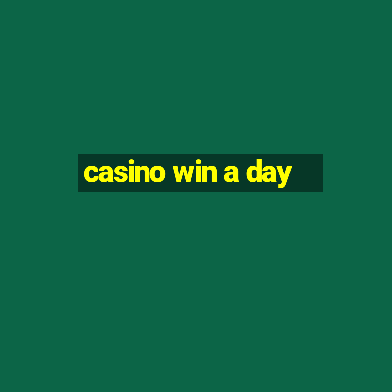 casino win a day