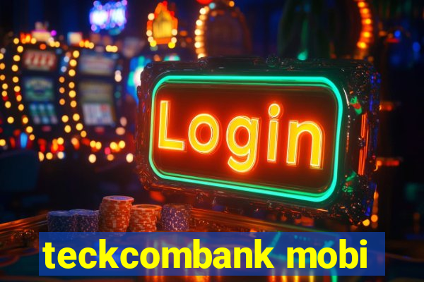 teckcombank mobi