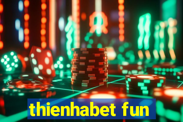 thienhabet fun