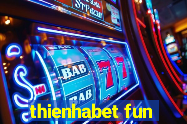 thienhabet fun