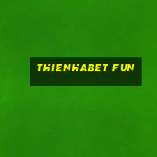 thienhabet fun