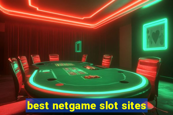 best netgame slot sites