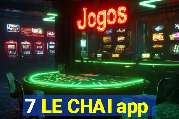 7 LE CHAI app