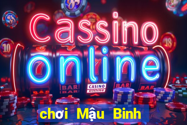 chơi Mậu Binh là gì