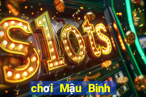 chơi Mậu Binh là gì