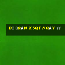 Dự đoán XSQT ngày 11