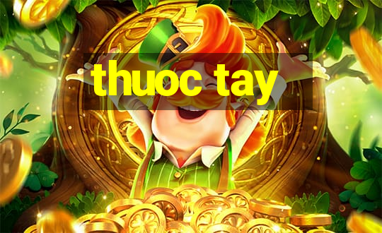 thuoc tay